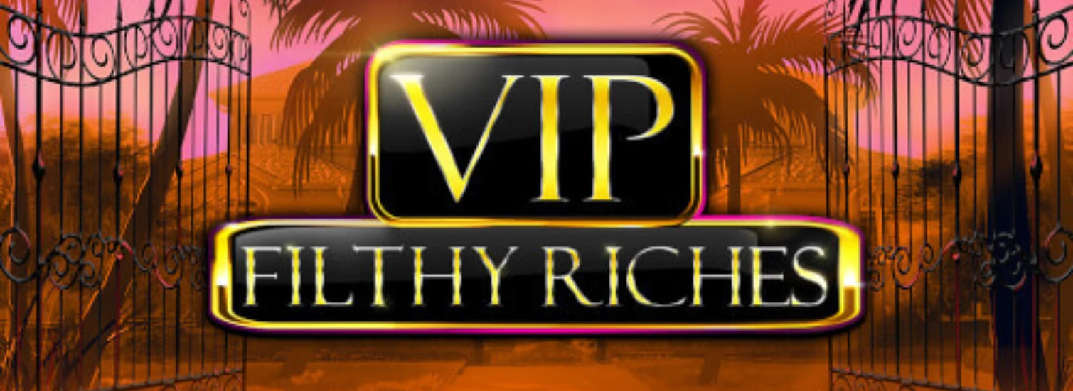 Logo mit dem Schriftzug „VIP Filthy Riches“ in goldener Schrift auf schwarzem Hintergrund, umrahmt von dekorativen Toren und Palmen, vor einem orangefarbenen Sonnenuntergang.