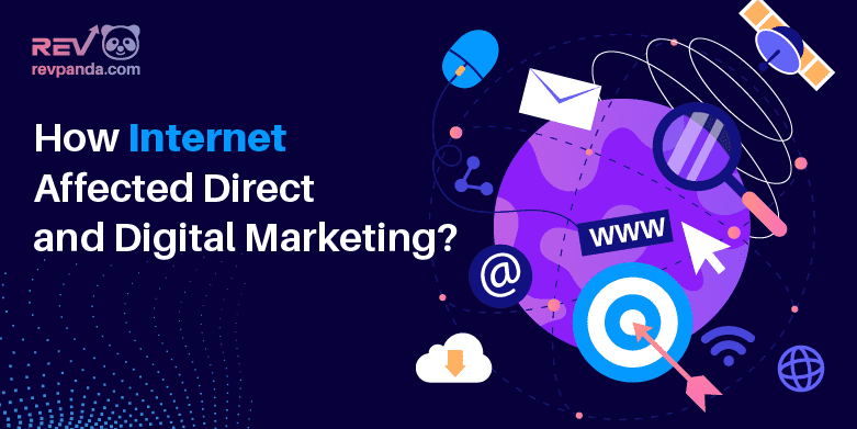 How Internet Affected Direct and Digital Marketing?