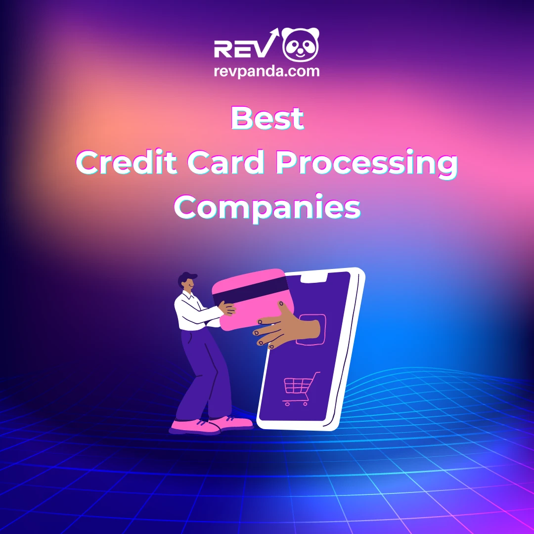 Best Credit Card Processing Companies and Merchant Services